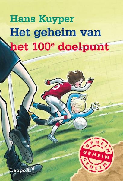 Het geheim van het 100e doelpunt - Hans Kuyper (ISBN 9789025860356)