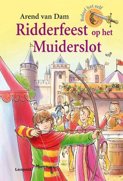 Ridderfeest op het Muiderslot - Arend van Dam (ISBN 9789025862466)