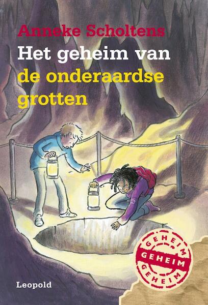 Het geheim van de onderaardse grotten - Anneke Scholtens (ISBN 9789025857219)