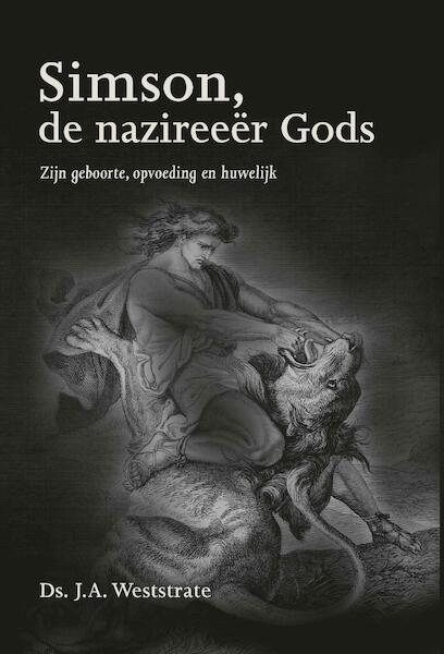 Simson, de nazireeër Gods - J.A. Weststrate (ISBN 9789402903355)