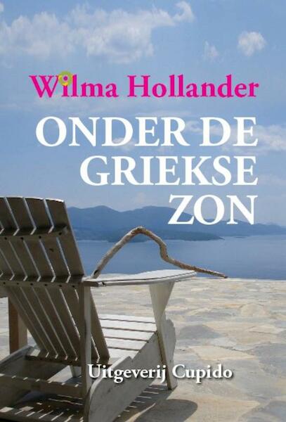 Onder de Griekse zon - Wilma Hollander (ISBN 9789490763022)