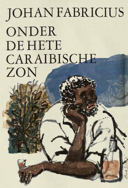 Onder de hete Caraibische zon - Johan Fabricius (ISBN 9789025863654)