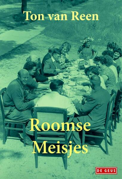 Roomse meisjes - Ton van Reen (ISBN 9789044533323)