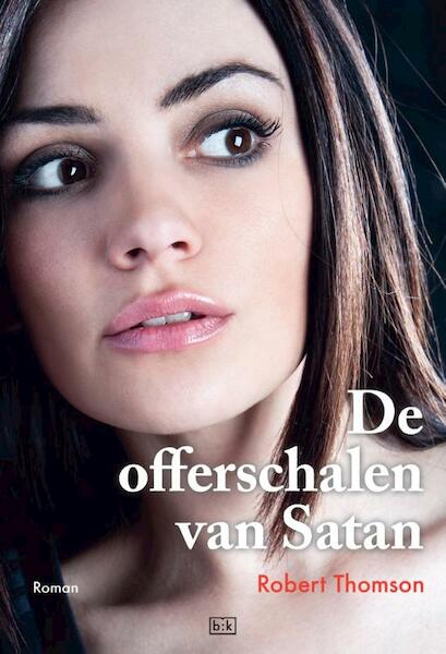De offerschalen van Satan - Robert Thomson (ISBN 9789491472671)