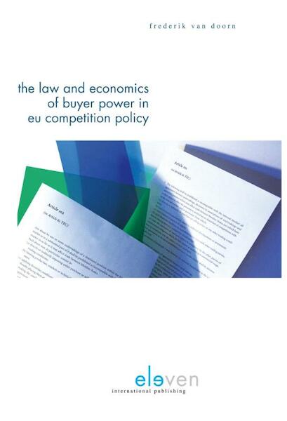 The law & economics of buyer power in EU competition policy - Frederik van Doorn (ISBN 9789462365643)