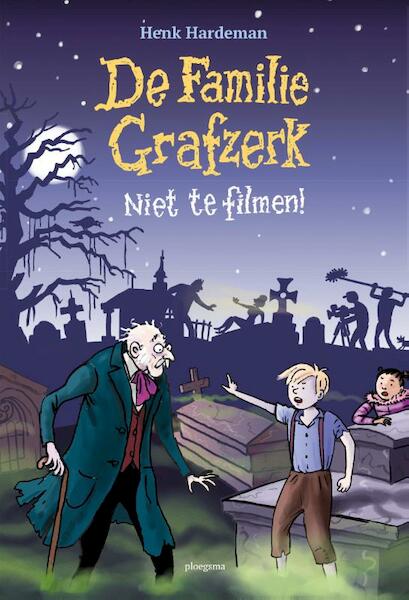 De familie Grafzerk: Niet te filmen - Henk Hardeman (ISBN 9789021677040)