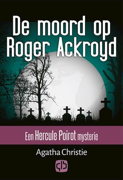 De moord op Roger Ackroyd - Agatha Christie (ISBN 9789036433006)