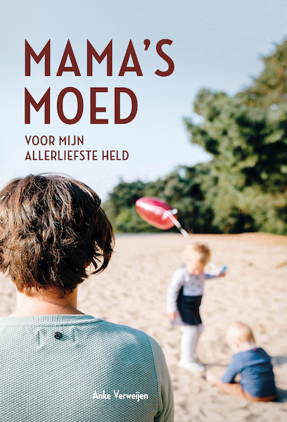 Mama's moed - Anke Verweijen (ISBN 9789492723468)