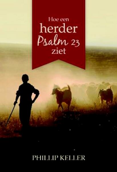 Hoe een herder psalm 23 ziet - Phillip Keller (ISBN 9789033800856)