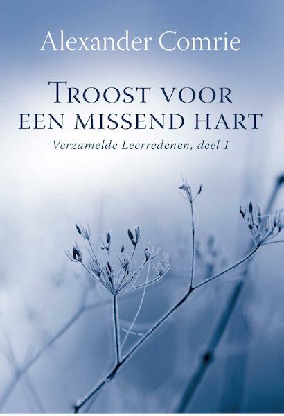 Troost voor een missend hart / deel 1 - Alexander Comrie (ISBN 9789402903393)