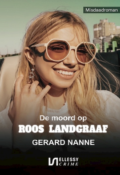 De moord op Roos Landgraaf - Gerard Nanne (ISBN 9789464498745)