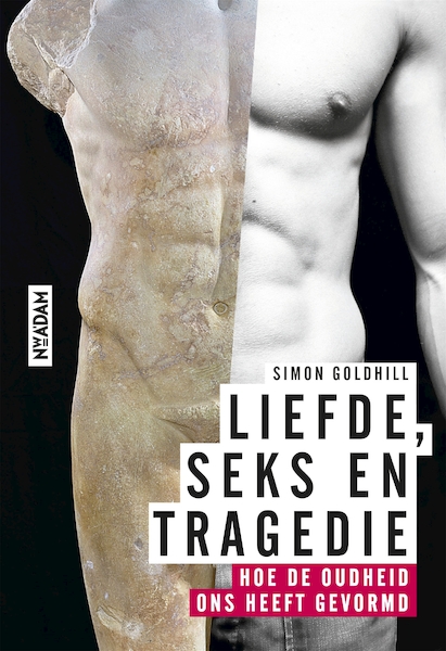 Liefde , seks en tragedie - Simon Goldhill (ISBN 9789046813126)