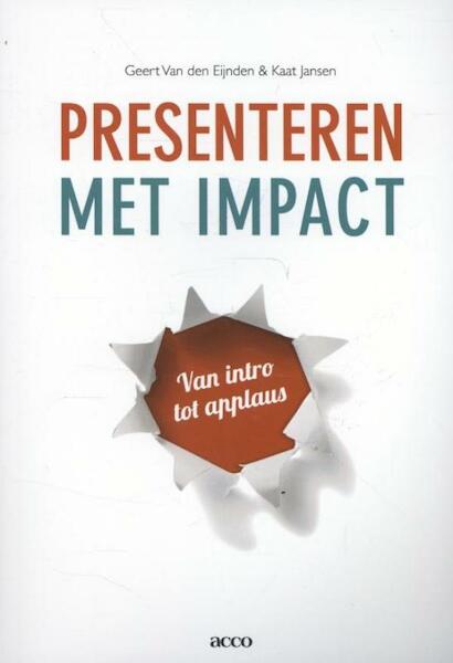 Presenteren met impact - Geert Van Den Eijnden, Kaat Jansen (ISBN 9789033496646)