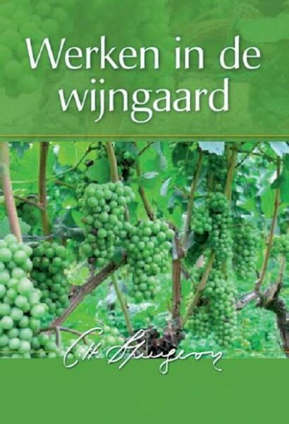 Werken in de wijngaard - Charles Haddon Spurgeon (ISBN 9789462784543)