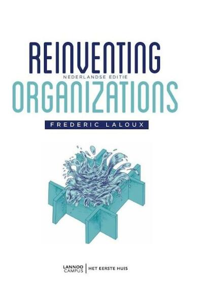 Reinventing organizations - Frederic Laloux (ISBN 9789401426916)