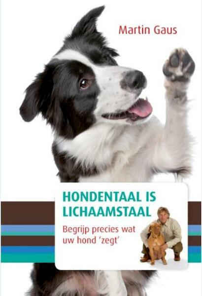 Hondentaal is lichaamstaal - Martin Gaus (ISBN 9789021566016)