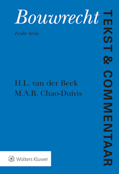 Tekst & Commentaar Bouwrecht - H.L. van der Beek, M.A.B. Chao-Duivis (ISBN 9789013146912)