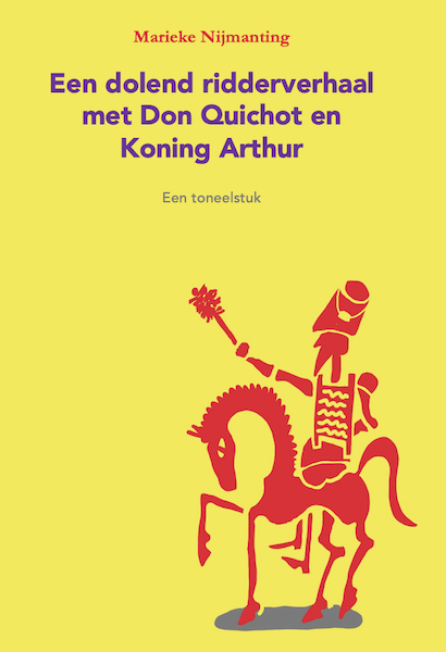 Een dolend ridderverhaal met Don Quichot en Koning Arthur - Marieke Nijmanting (ISBN 9789492210579)