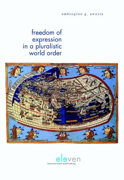 Freedom of Expression in a Pluralistic World Orde - Ambrogino G. Awesta (ISBN 9789462742345)