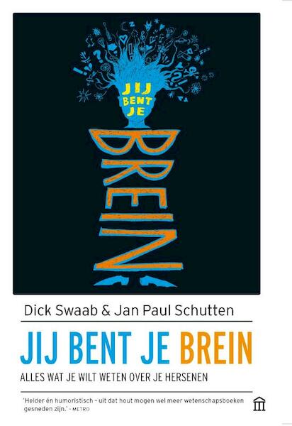 Jij bent je brein - Dick Swaab, Jan Paul Schutten (ISBN 9789046706275)