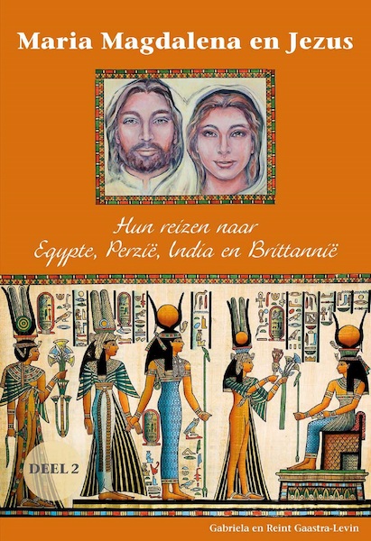 Maria Magdalena en Jezus / Deel 2 - Gabriela Gaastra-Levin, Reint Gaastra (ISBN 9789082639773)