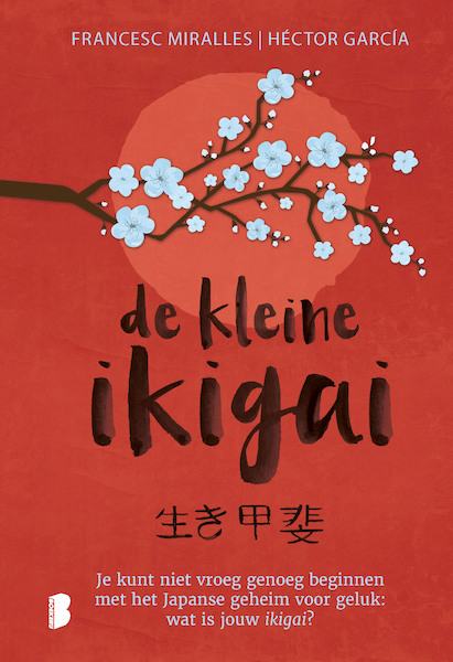 De kleine ikigai - Francesc Miralles, Héctor García (ISBN 9789022590669)