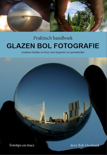 Praktisch handboek GLAZEN BOL FOTOGRAFIE - Rob Doolaard (ISBN 9789082496857)