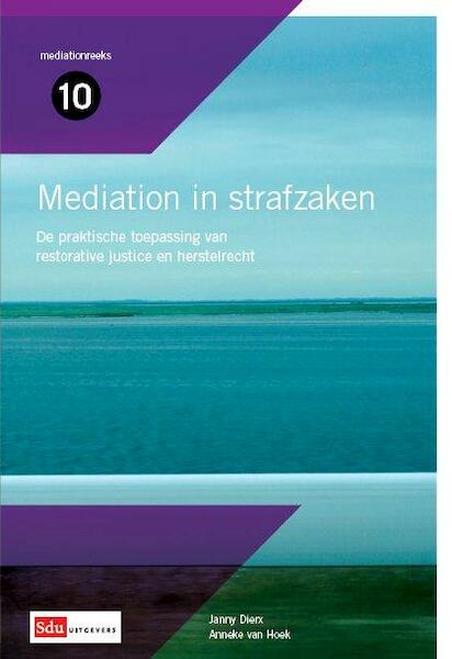 Mediation in strafzaken - Janny Dierx, Anneke van Hoek, John Blad, Stijn Hogenhuis, Suzanne Jansen (ISBN 9789012389402)