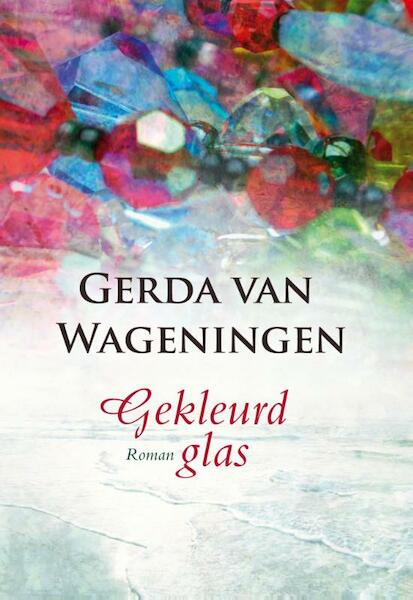 Gekleurd glas - Gerda van Wageningen (ISBN 9789059777361)