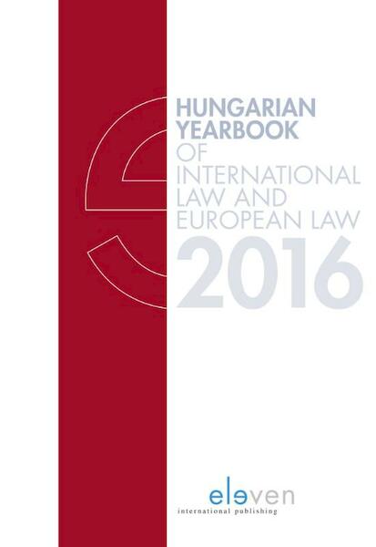 Hungarian Yearbook of International law and European law 2016 - (ISBN 9789462367326)