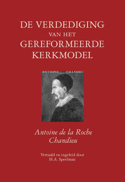 De verdediging van het gereformeerde kerkmodel - Antoine de La Roche Chandieu (ISBN 9789402904307)