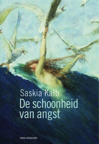 De schoonheid van angst - Saskia Kalb (ISBN 9789492538802)