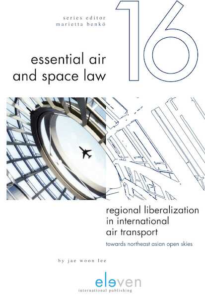 Regional Liberalization in International Air Transport - Jae Woon Lee (ISBN 9789462745766)