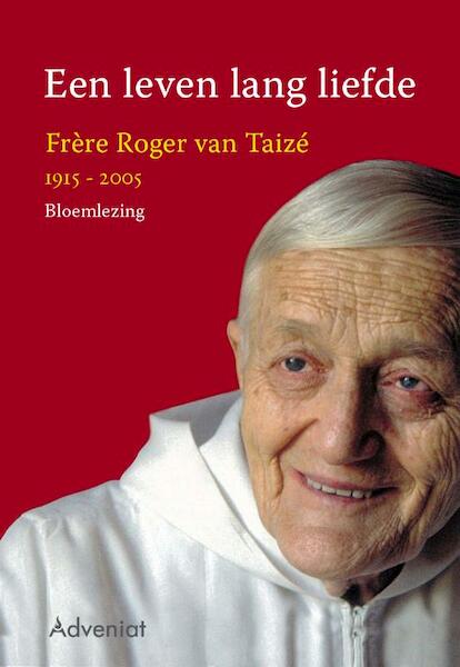 Een leven lang liefde - Roger van Taizé (ISBN 9789491042072)