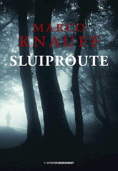 Sluiproute - Marco Knauff (ISBN 9789491375163)