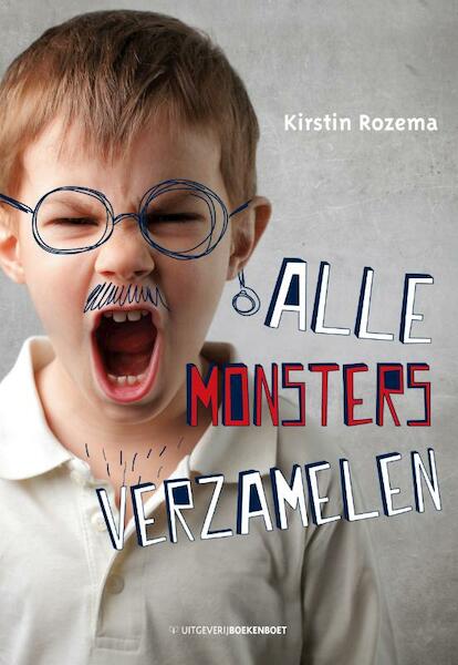 Alle monsters verzamelen - Kirstin Rozema (ISBN 9789491375354)