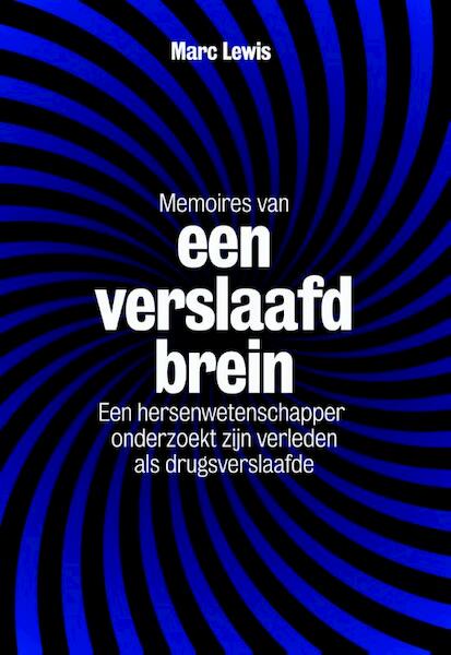 Memoires van een verslaafd brein - Marc Lewis (ISBN 9789490574789)