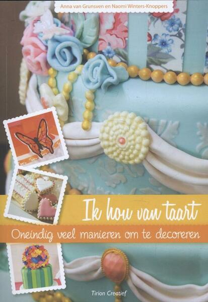 Ik hou van taart - Naomi Winters-Knoppers, Anna van Grunsven (ISBN 9789043915779)