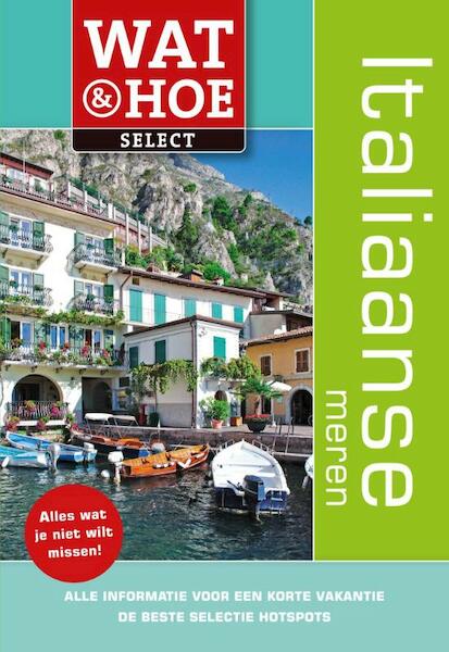 Wat en Hoe Select Italiaanse meren - Richard Sale (ISBN 9789021555522)
