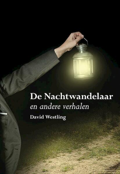 De nachtwandelaar en andere verhalen - David Westling (ISBN 9789089547088)