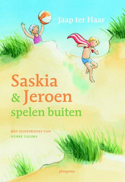 Saskia en Jeroen spelen buiten - Jaap ter Haar (ISBN 9789021674551)