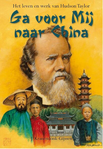 Ga voor mij naar China - J. Kranendonk-Gijssen (ISBN 9789462784758)