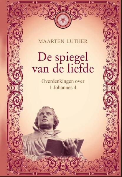De spiegel van de liefde - Maarten Luther (ISBN 9789462788411)