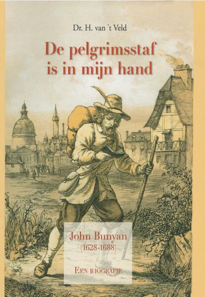 De pelgrimsstaf is in mijn hand - John Bunyan (1628-1688) - H. van 't Veld (ISBN 9789462787896)