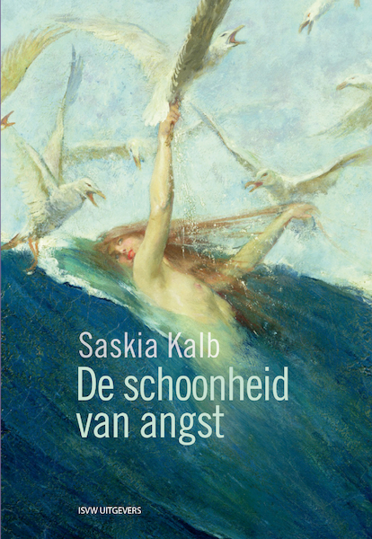 De schoonheid van angst - Saskia Kalb (ISBN 9789492538628)