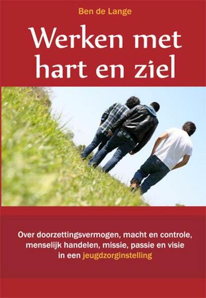 Werken met hart en ziel - Ben de Lange (ISBN 9789087594459)