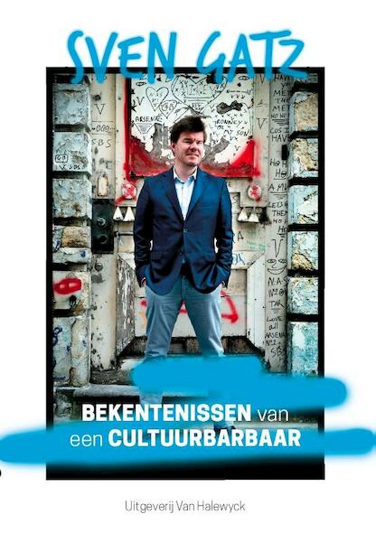 Bekentenissen van een cultuurbarbaar - Sven Gatz (ISBN 9789461314208)