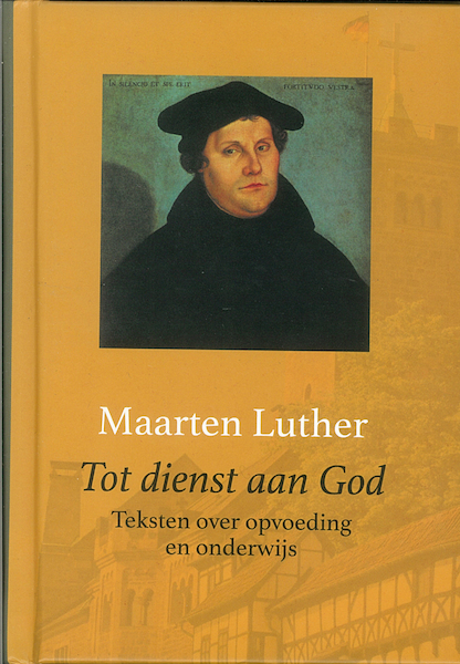 Tot dienst aan God - Maarten Luther (ISBN 9789402902877)