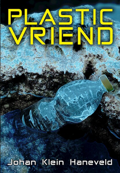 Plastic vriend - Johan Klein Haneveld (ISBN 9789493233812)