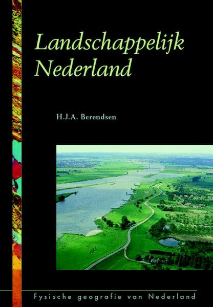 Landschappelijk Nederland - H.J.A. Berendsen (ISBN 9789023241485)